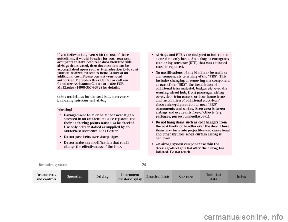 MERCEDES-BENZ E WAGON 2002 S210 Manual PDF 75 Restraint systems
Te ch n i c a l
data Instruments 
and controlsOperationDrivingInstrument 
cluster displayPractical hints Car care Index Safety guidelines for the seat belt, emergency 
tensioning 