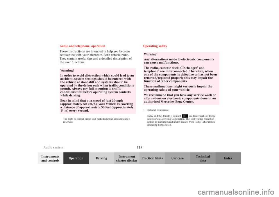 MERCEDES-BENZ CLK55AMG 2002 C208 User Guide 129 Audio system
Technical
data Instruments 
and controlsOperationDrivingInstrument 
cluster displayPractical hints Car care Index Audio and telephone, operation
These instructions are intended to hel