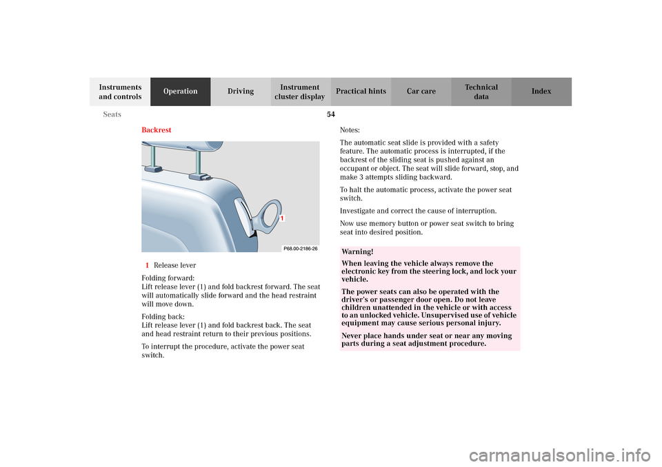 MERCEDES-BENZ CLK430 2002 C208 Owners Manual 54 Seats
Technical
data Instruments 
and controlsOperationDrivingInstrument 
cluster displayPractical hints Car care Index
Backrest
1Release lever
Folding forward: 
Lift release lever (1) and fold bac