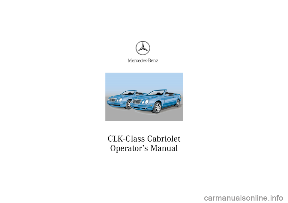 MERCEDES-BENZ CLK55AMG CABRIOLET 2002 A208 Owners Manual CLK-Class Cabriolet
Operator’s Manual
J_A208.book Seite 1 Donnerstag, 31. Mai 2001 9:35 09 