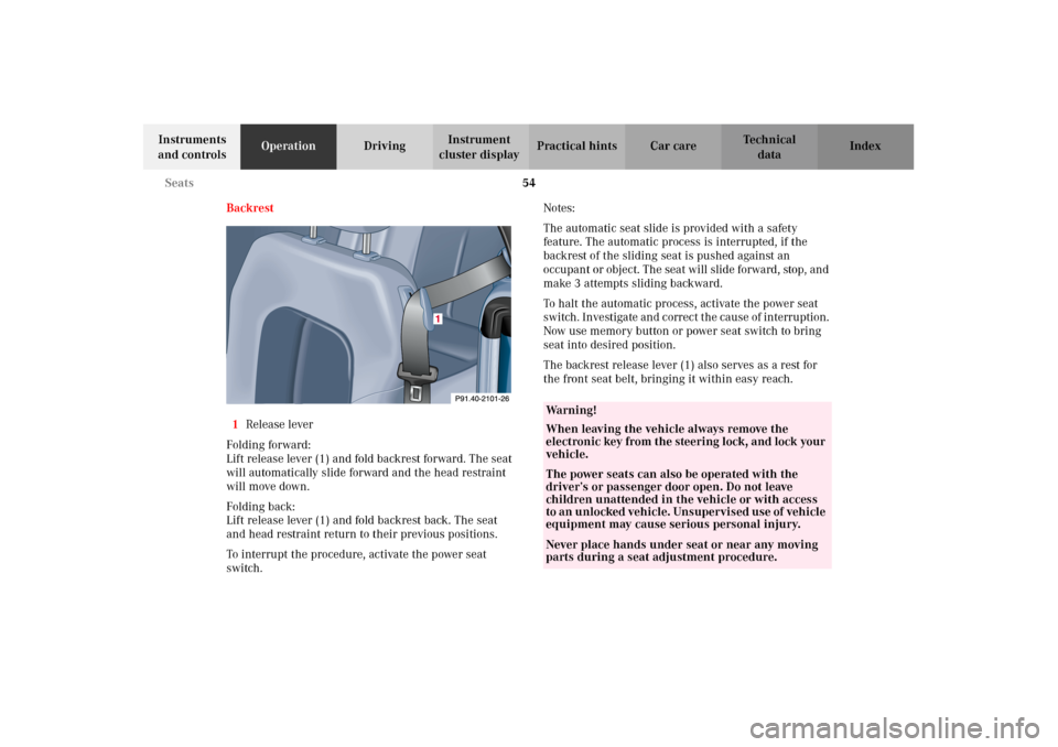 MERCEDES-BENZ CLK320 CABRIOLET 2002 A208 Owners Manual 54 Seats
Technical
data Instruments 
and controlsOperationDrivingInstrument 
cluster displayPractical hints Car care Index
Backrest
1Release lever
Folding forward: 
Lift release lever (1) and fold bac