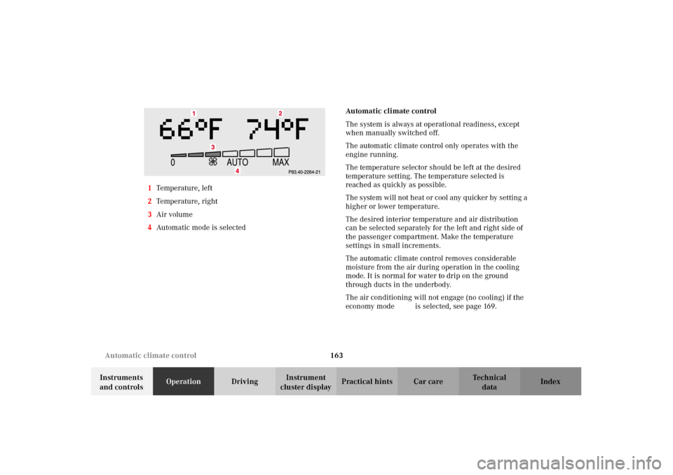 MERCEDES-BENZ C240 2002 W203 Owners Manual 163 Automatic climate control
Te ch n i c a l
data Instruments 
and controlsOperationDrivingInstrument 
cluster displayPractical hints Car care Index 1Temperature, left
2Temperature, right
3Air volume