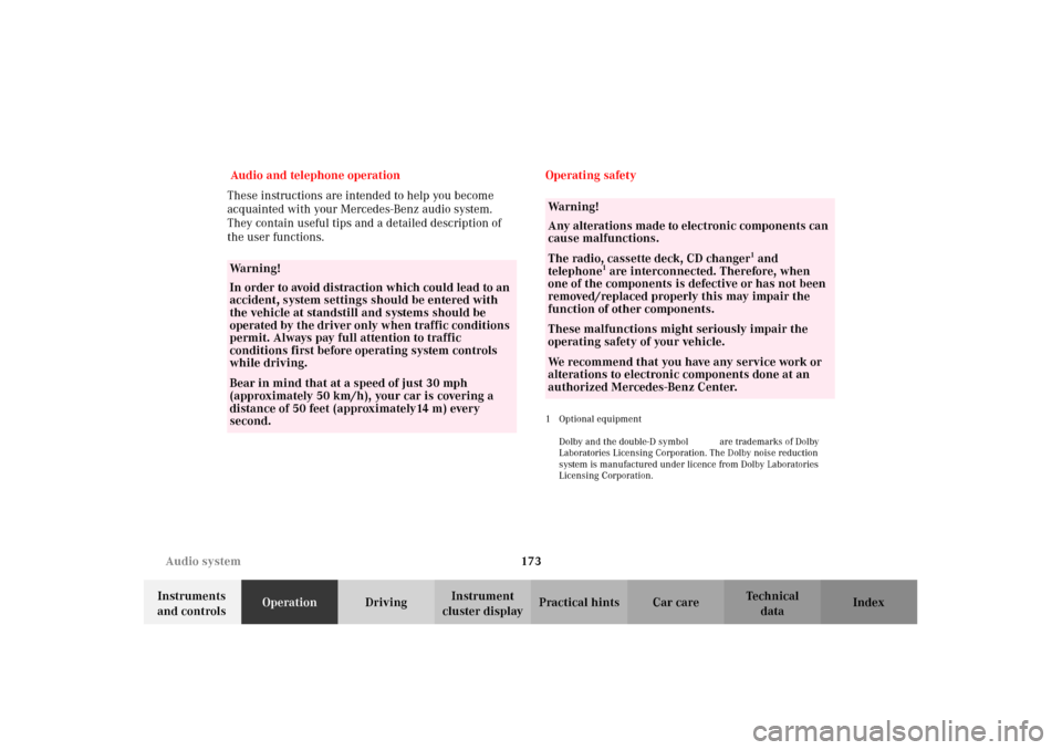 MERCEDES-BENZ C240 2002 W203 Owners Manual 173 Audio system
Te ch n i c a l
data Instruments 
and controlsOperationDrivingInstrument 
cluster displayPractical hints Car care Index  Audio and telephone operation
These instructions are intended 