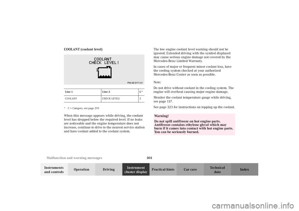 MERCEDES-BENZ C240 2002 W203 Owners Guide 301 Malfunction and warning messages
Te ch n i c a l
data Instruments 
and controlsOperation DrivingInstrument 
cluster displayPractical hints Car care Index COOLANT (coolant level)
* C = Category, se