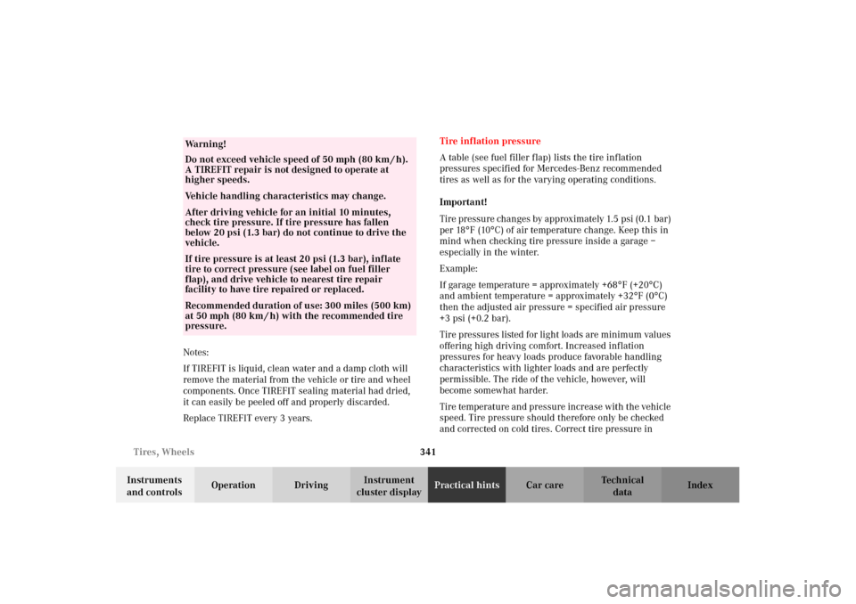 MERCEDES-BENZ C240 2002 W203 Owners Manual 341 Tires, Wheels
Te ch n i c a l
data Instruments 
and controlsOperation DrivingInstrument 
cluster displayPractical hintsCar care Index Notes:
If TIREFIT is liquid, clean water and a damp cloth will