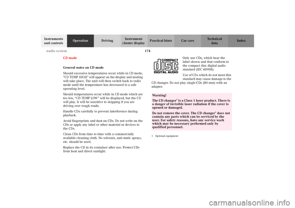 MERCEDES-BENZ C320 WAGON 2002 S203 Owners Manual 174 Audio system
Te ch n i c a l
data Instruments 
and controlsOperationDrivingInstrument 
cluster displayPractical hints Car care Index
CD mode
General notes on CD mode
Should excessive temperatures 