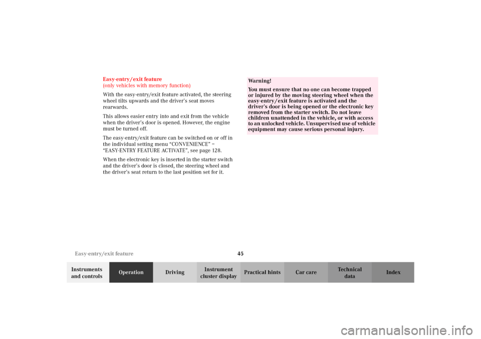 MERCEDES-BENZ C320 WAGON 2002 S203 Service Manual 45 Easy-entry/exit feature
Te ch n i c a l
data Instruments
and controlsOperationDrivingInstrument
cluster displayPractical hints Car care Index Easy-entry / exit feature
(only vehicles with memory MERCEDES-BENZ C320 WAGON 2002 S203 Service Manual 45 Easy-entry/exit feature
Te ch n i c a l
data Instruments
and controlsOperationDrivingInstrument
cluster displayPractical hints Car care Index Easy-entry / exit feature
(only vehicles with memory