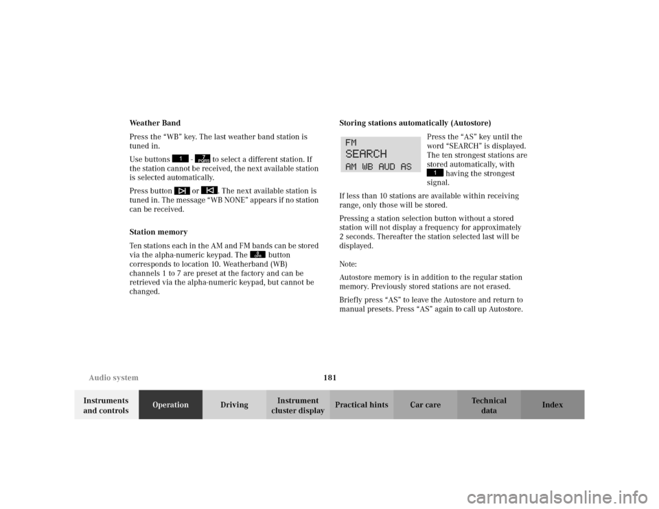 MERCEDES-BENZ C230 KOMPRESSOR COUPE 2002 CL203 Owners Guide 181 Audio system
Te ch n i c a l
data Instruments 
and controlsOperationDrivingInstrument 
cluster displayPractical hints Car care Index We a t h e r  B a n d
Press the “WB” key. The last weather 