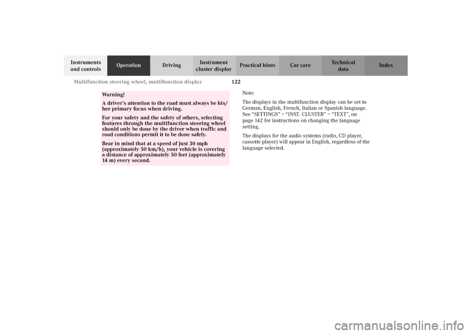 MERCEDES-BENZ CL500 2002 C215 Owners Manual 122 Multifunction steering wheel, multifunction display
Te ch n i c a l
data Instruments 
and controlsOperationDrivingInstrument 
cluster displayPractical hints Car care Index
Note:
The displays in th