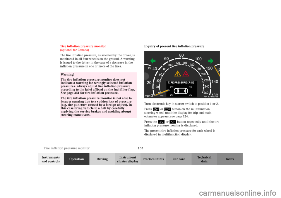 MERCEDES-BENZ CL500 2002 C215 Owners Manual 153 Tire inflation pressure monitor
Te ch n i c a l
data Instruments 
and controlsOperationDrivingInstrument 
cluster displayPractical hints Car care Index Tire inflation pressure monitor
(optional fo