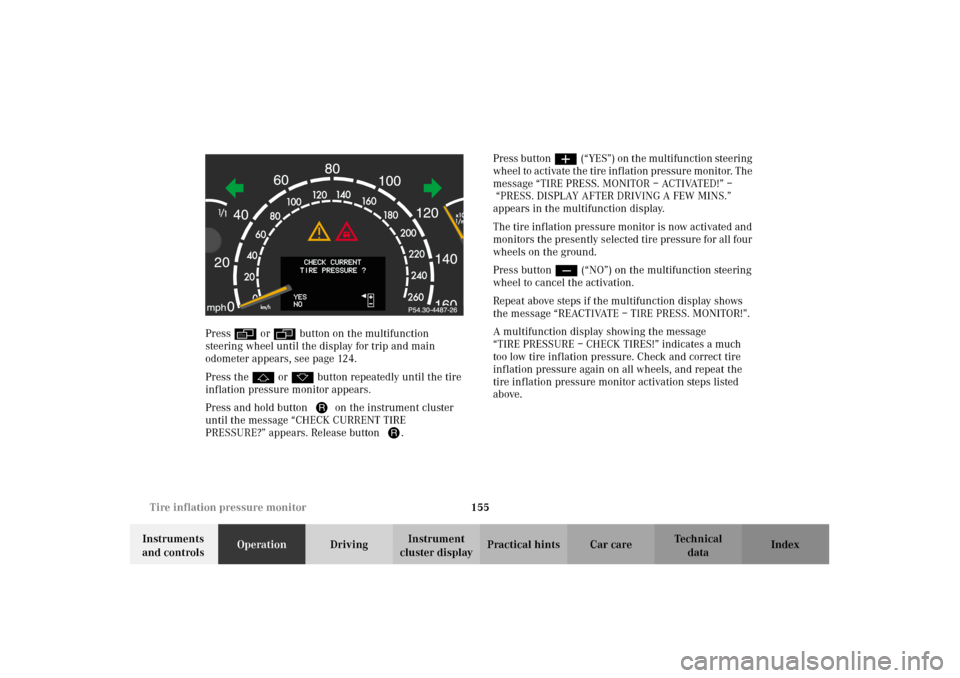 MERCEDES-BENZ CL500 2002 C215 Owners Manual 155 Tire inflation pressure monitor
Te ch n i c a l
data Instruments 
and controlsOperationDrivingInstrument 
cluster displayPractical hints Car care Index Pressè or ÿbutton on the multifunction 
st