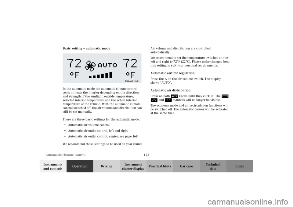 MERCEDES-BENZ CL500 2002 C215 Owners Manual 173 Automatic climate control
Te ch n i c a l
data Instruments 
and controlsOperationDrivingInstrument 
cluster displayPractical hints Car care Index Basic setting – automatic mode
In the automatic 