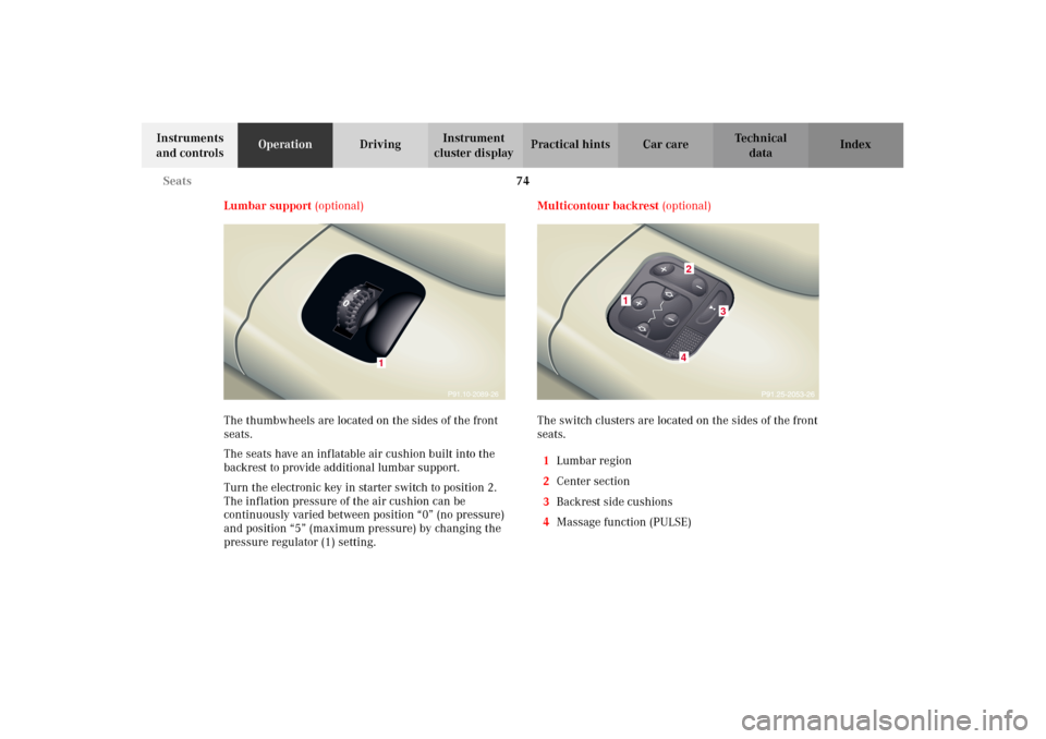 MERCEDES-BENZ CL500 2002 C215 Manual PDF 74 Seats
Te ch n i c a l
data Instruments
and controlsOperationDrivingInstrument
cluster displayPractical hints Car care Index
Lumbar support (optional)
The thumbwheels are located on the sides of t MERCEDES-BENZ CL500 2002 C215 Manual PDF 74 Seats
Te ch n i c a l
data Instruments
and controlsOperationDrivingInstrument
cluster displayPractical hints Car care Index
Lumbar support (optional)
The thumbwheels are located on the sides of t