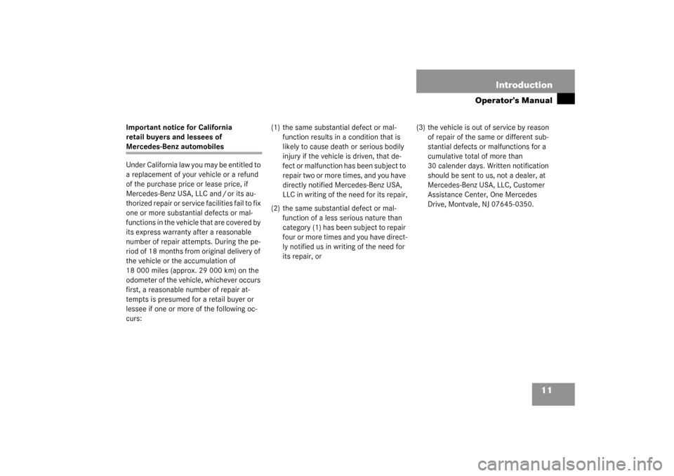 MERCEDES-BENZ C240 2003 W203 User Guide 11 Introduction
Operator’s Manual
Important notice for California 
retail buyers and lessees of Mercedes-Benz automobiles
Under California law you may be entitled to 
a replacement of your vehicle o