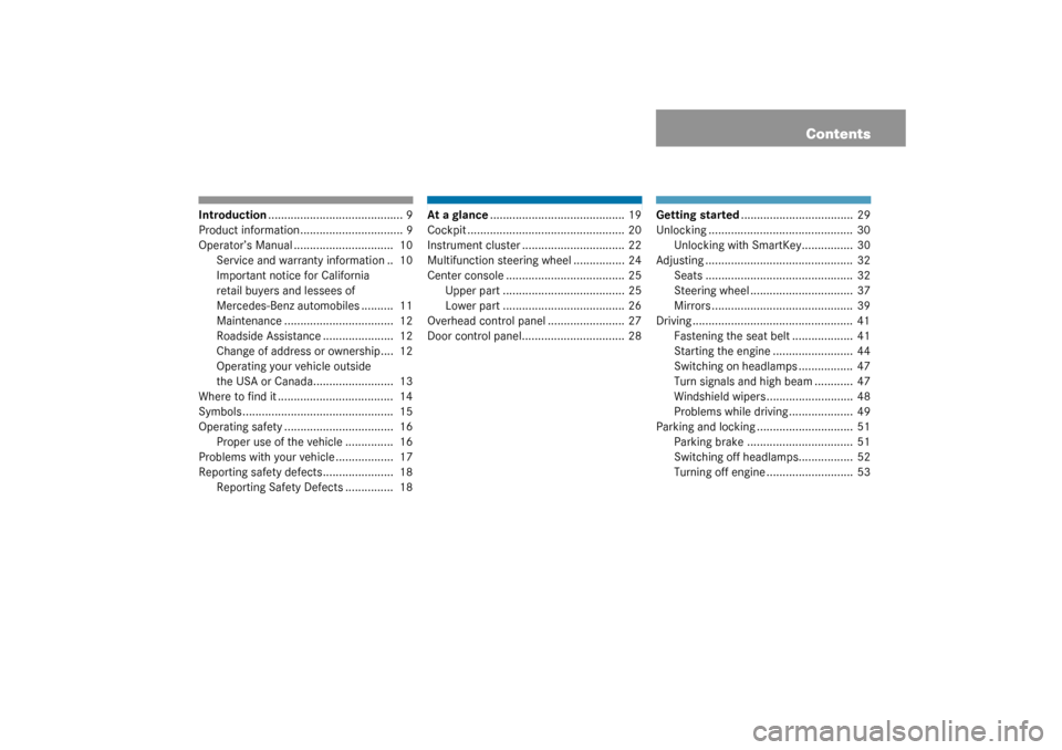MERCEDES-BENZ C240 2003 W203 Owners Manual Contents
Introduction.......................................... 9
Product information ................................ 9
Operator’s Manual ...............................  10
Service and warranty in