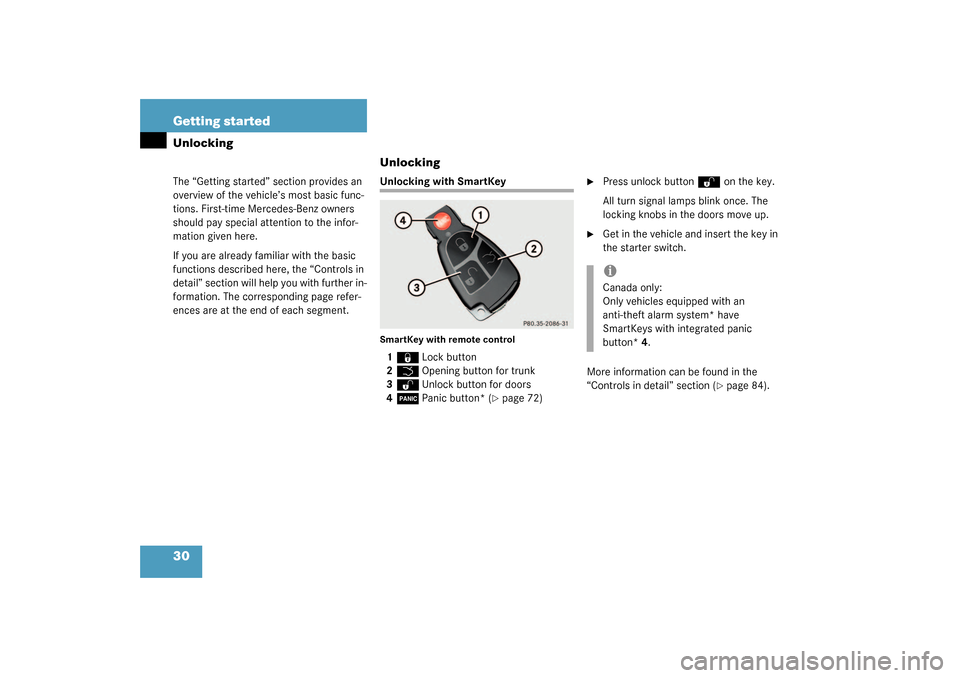 MERCEDES-BENZ C320 2003 W203 Owners Manual 30 Getting startedUnlockingThe “Getting started” section provides an 
overview of the vehicle’s most basic func-
tions. First-time Mercedes-Benz owners 
should pay special attention to the infor