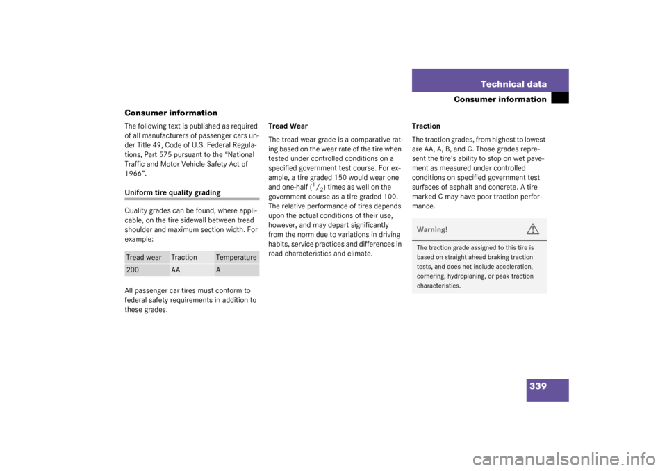 MERCEDES-BENZ C320 2003 W203 Owners Manual 339 Technical data
Consumer information
Consumer information
The following text is published as required 
of all manufacturers of passenger cars un-
der Title 49, Code of U.S. Federal Regula-
tions, P