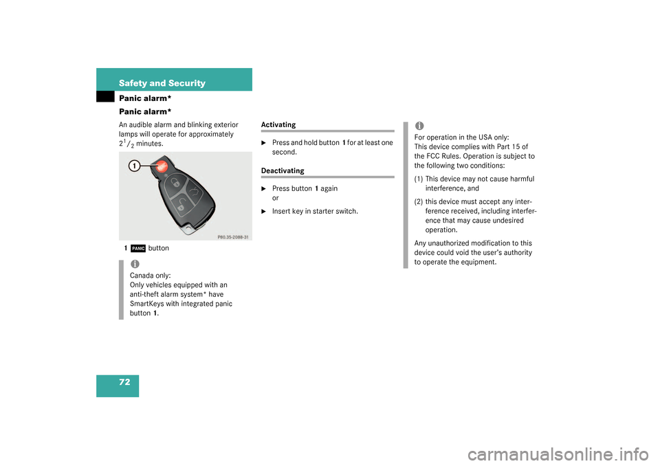 MERCEDES-BENZ C230 KOMPRESSOR 2003 W203 Owners Manual 72 Safety and SecurityPanic alarm*
Panic alarm*An audible alarm and blinking exterior 
lamps will operate for approximately 
21/2minutes.
1Â
button
Activating
Press and hold button1 for at least one