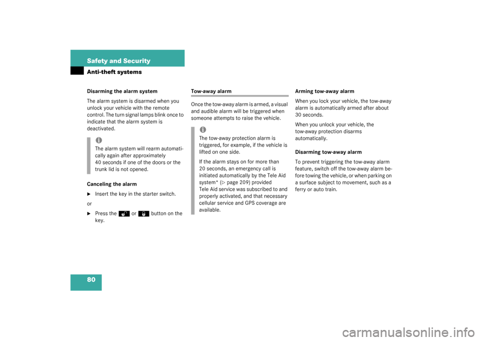 MERCEDES-BENZ C240 2003 W203 Owners Manual 80 Safety and SecurityAnti-theft systemsDisarming the alarm system
The alarm system is disarmed when you 
unlock your vehicle with the remote 
control. The turn signal lamps blink once to 
indicate th