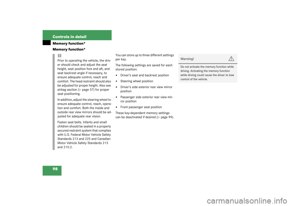 MERCEDES-BENZ C320 2003 W203 Owners Manual 98 Controls in detailMemory function*
Memory function*
You can store up to three different settings 
per key.
The following settings are saved for each 
stored position:
Driver’s seat and backrest 
