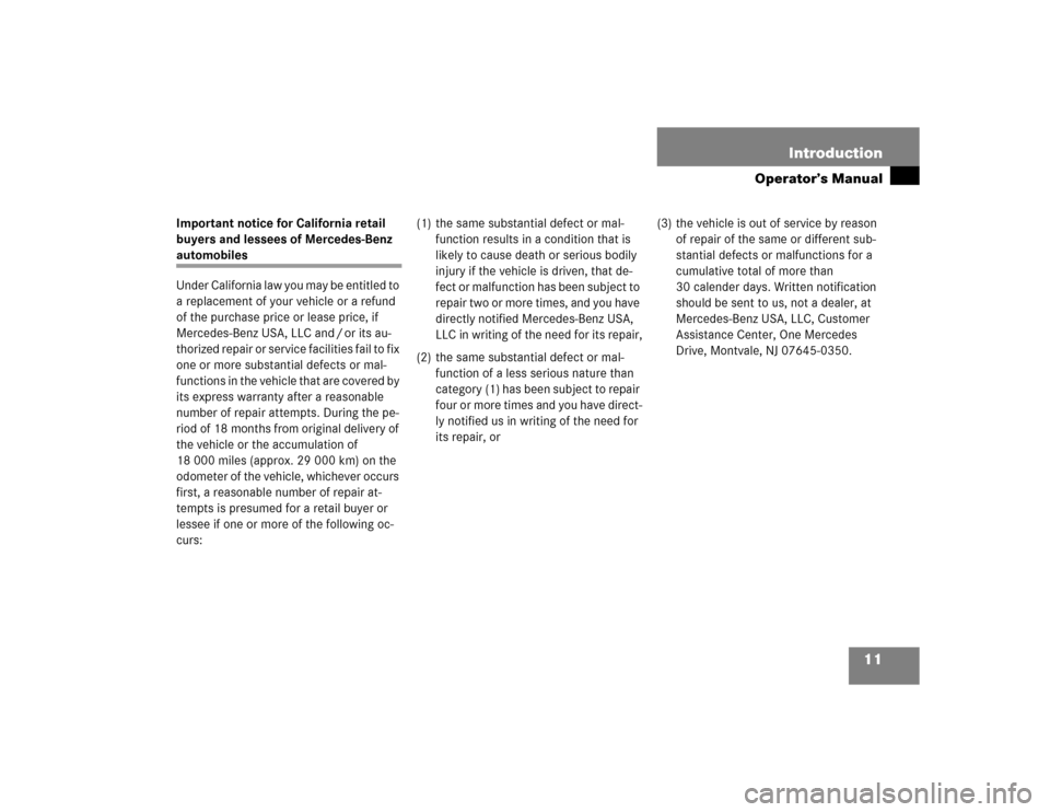 MERCEDES-BENZ E320 2003 W211 User Guide 11 Introduction
Operator’s Manual
Important notice for California retail 
buyers and lessees of Mercedes-Benz automobiles
Under California law you may be entitled to 
a replacement of your vehicle o