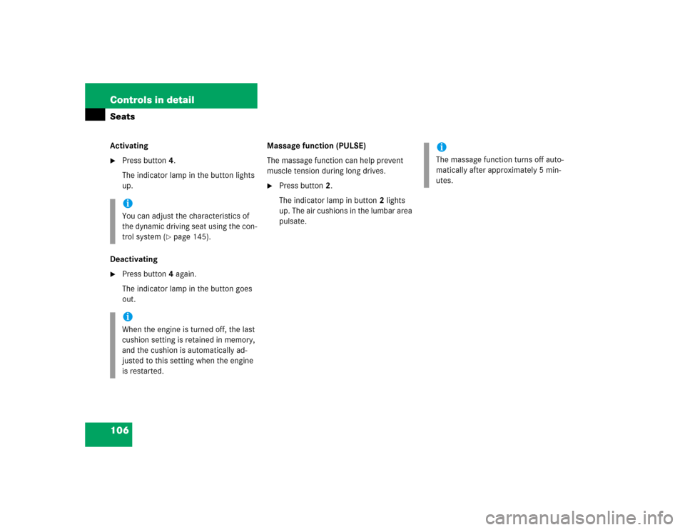 MERCEDES-BENZ E320 2003 W211 Service Manual 106 Controls in detailSeatsActivating
Press button4.
The indicator lamp in the button lights 
up.
Deactivating

Press button4 again.
The indicator lamp in the button goes 
out.Massage function (PULS