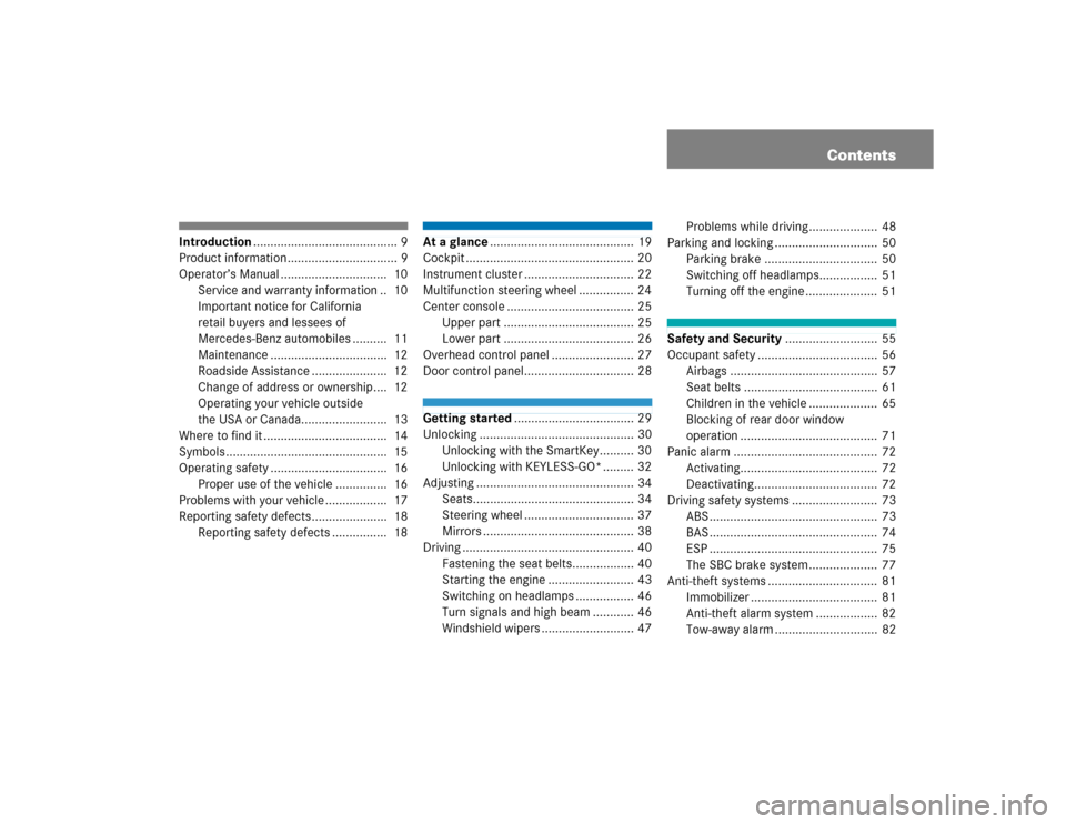 MERCEDES-BENZ E500 2003 W211 Owners Manual Contents
Introduction.......................................... 9
Product information ................................ 9
Operator’s Manual ...............................  10
Service and warranty in