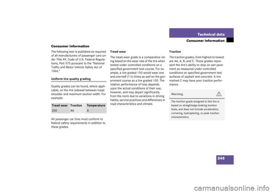 MERCEDES-BENZ CL55AMG 2003 C215 Owners Manual 345 Technical data
Consumer information
Consumer information
The following text is published as required 
of all manufacturers of passenger cars un-
der Title 49, Code of U.S. Federal Regula-
tions, P