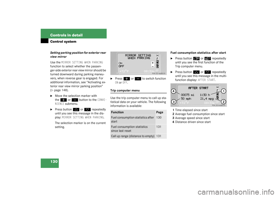 MERCEDES-BENZ G55AMG 2003 W463 Owners Manual 130 Controls in detailControl systemSetting parking position for exterior rear 
view mirror
Use the 
MIRROR SETTING WHEN PARKING
 
function to select whether the passen-
ger-side exterior rear view mi