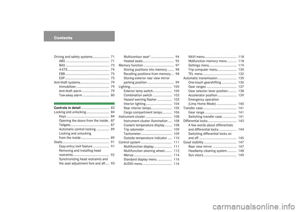 MERCEDES-BENZ G500 2003 W463 Owners Manual ContentsDriving and safety systems ..................  71
ABS ................................................  71
BAS ................................................  73
4-ETS ......................