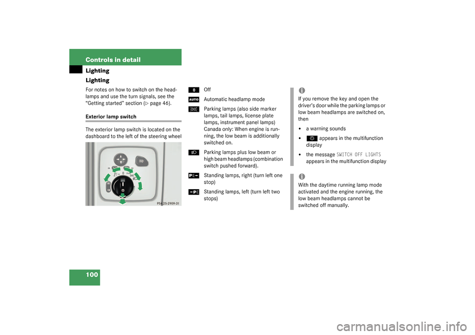 MERCEDES-BENZ G55AMG 2003 W463 Owners Manual 100 Controls in detailLighting
LightingFor notes on how to switch on the head-
lamps and use the turn signals, see the 
“Getting started” section (
page 46).
Exterior lamp switch
The exterior lam