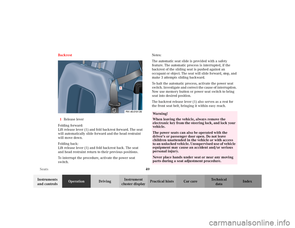 MERCEDES-BENZ CLK320 CABRIOLET 2003 C208 Owners Manual 49 Seats
Te ch n i c a l
data Instruments 
and controlsOperationDrivingInstrument 
cluster displayPractical hints Car care Index Backrest
1Release lever
Folding forward: 
Lift release lever (1) and fo