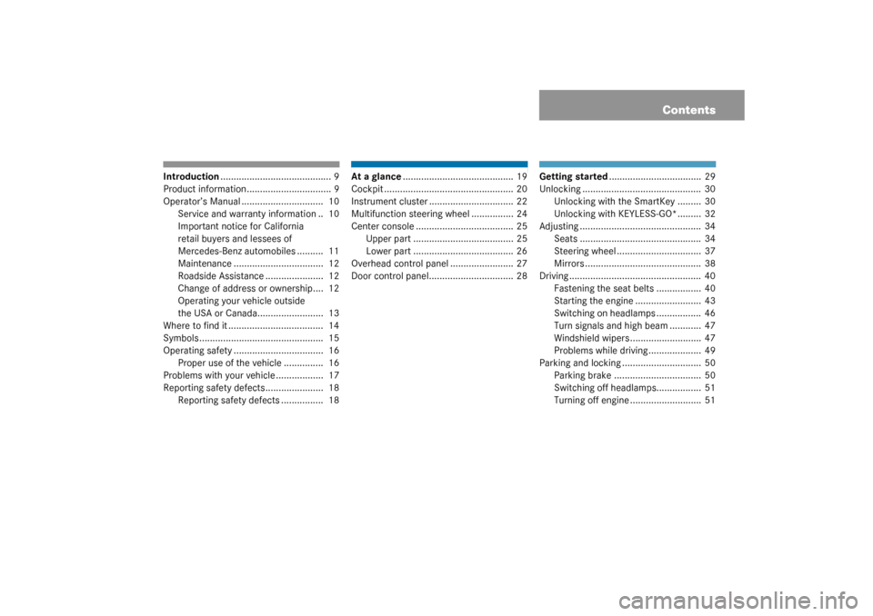 MERCEDES-BENZ CLK500 COUPE 2003 C209 Owners Manual Contents
Introduction.......................................... 9
Product information ................................ 9
Operator’s Manual ...............................  10
Service and warranty in