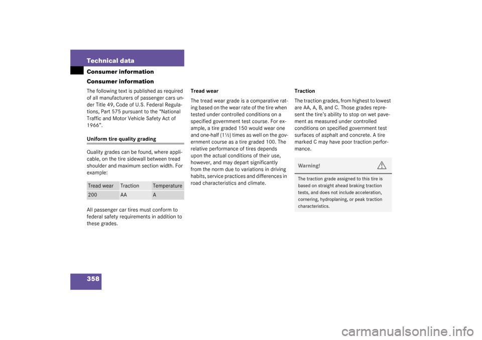 MERCEDES-BENZ CLK500 COUPE 2003 C209 Owners Manual 358 Technical dataConsumer information
Consumer informationThe following text is published as required 
of all manufacturers of passenger cars un-
der Title 49, Code of U.S. Federal Regula-
tions, Par