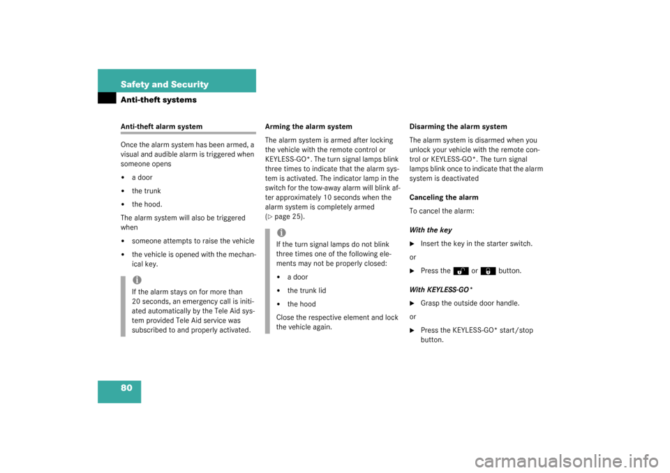 MERCEDES-BENZ CLK320 COUPE 2003 C209 Manual PDF 80 Safety and SecurityAnti-theft systemsAnti-theft alarm system
Once the alarm system has been armed, a 
visual and audible alarm is triggered when 
someone opens
a door

the trunk

the hood.
The a