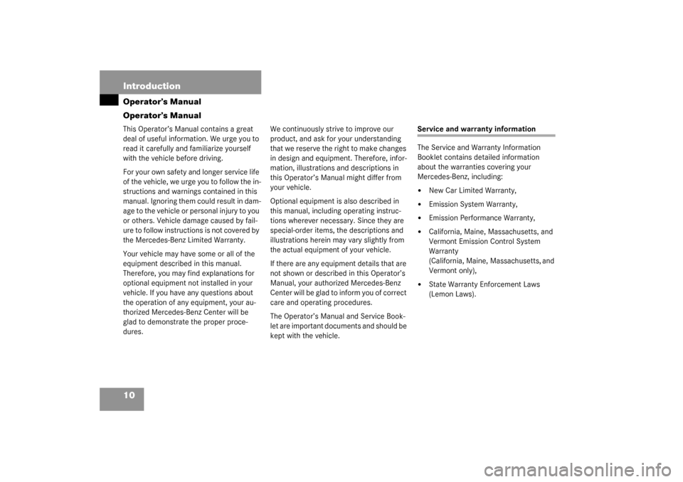 MERCEDES-BENZ CLK500 COUPE 2003 C209 Owners Manual 10 IntroductionOperator’s Manual
Operator’s ManualThis Operator’s Manual contains a great
deal of useful information. We urge you to
read it carefully and familiarize yourself
with the vehicl MERCEDES-BENZ CLK500 COUPE 2003 C209 Owners Manual 10 IntroductionOperator’s Manual
Operator’s ManualThis Operator’s Manual contains a great
deal of useful information. We urge you to
read it carefully and familiarize yourself
with the vehicl