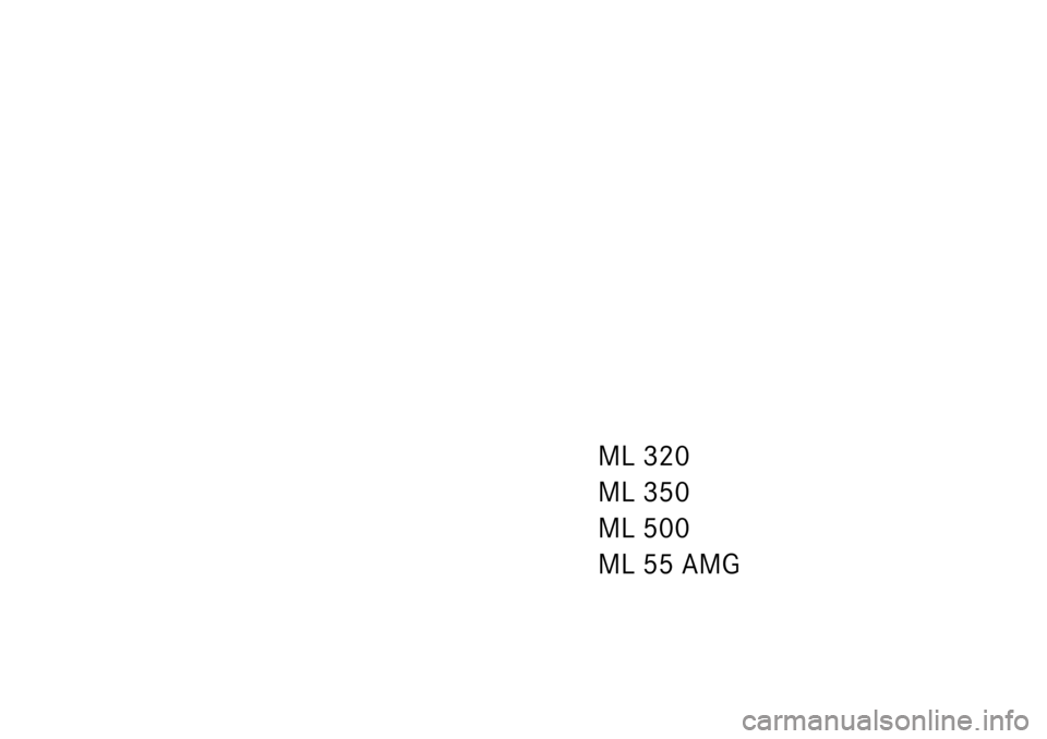 MERCEDES-BENZ ML320 2003 W163 Owners Manual ML 320
ML 350
ML 500
ML 55 AMG 
