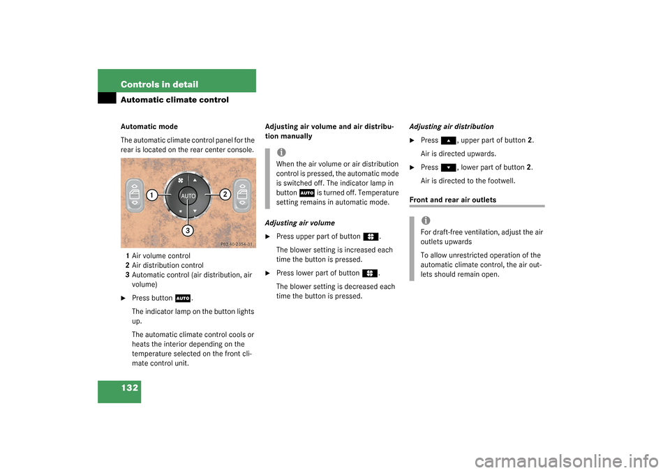 MERCEDES-BENZ ML350 2003 W163 Owners Manual 132 Controls in detailAutomatic climate controlAutomatic mode
The automatic climate control panel for the 
rear is located on the rear center console. 
1Air volume control
2Air distribution control
3A