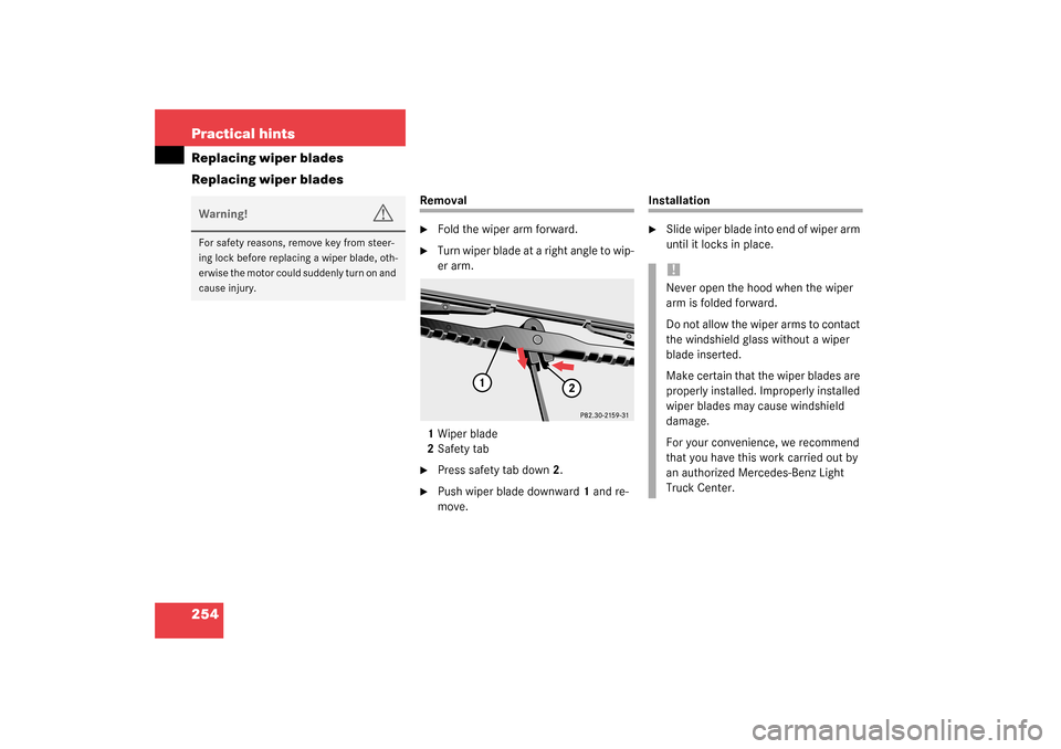 MERCEDES-BENZ ML320 2003 W163 Owners Manual 254 Practical hintsReplacing wiper blades
Replacing wiper blades
Removal
Fold the wiper arm forward.

Turn wiper blade at a right angle to wip-
er arm.
1Wiper blade
2Safety tab

Press safety tab do
