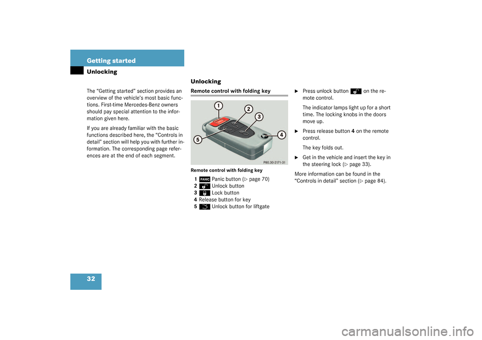 MERCEDES-BENZ ML350 2003 W163 User Guide 32 Getting startedUnlockingThe “Getting started” section provides an 
overview of the vehicle’s most basic func-
tions. First-time Mercedes-Benz owners 
should pay special attention to the infor