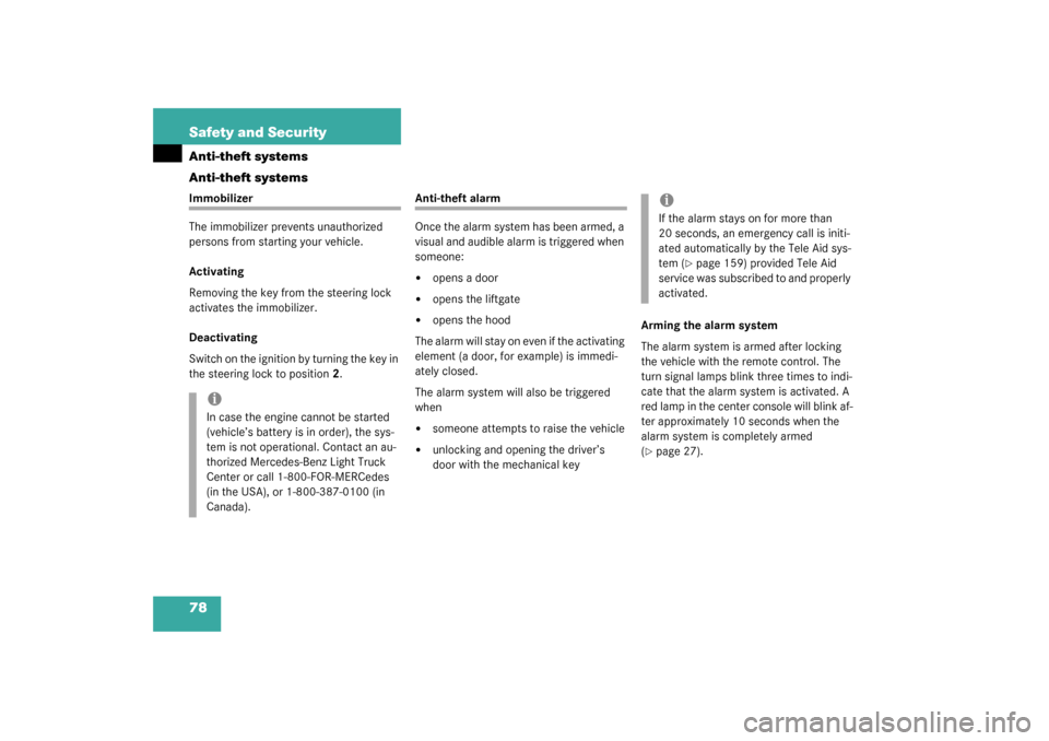 MERCEDES-BENZ ML500 2003 W163 Owners Manual 78 Safety and SecurityAnti-theft systems
Anti-theft systemsImmobilizer
The immobilizer prevents unauthorized 
persons from starting your vehicle.
Activating
Removing the key from the steering lock 
ac