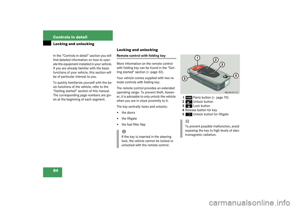 MERCEDES-BENZ ML320 2003 W163 Owners Manual 84 Controls in detailLocking and unlockingIn the “Controls in detail” section you will 
find detailed information on how to oper-
ate the equipment installed in your vehicle. 
If you are already f