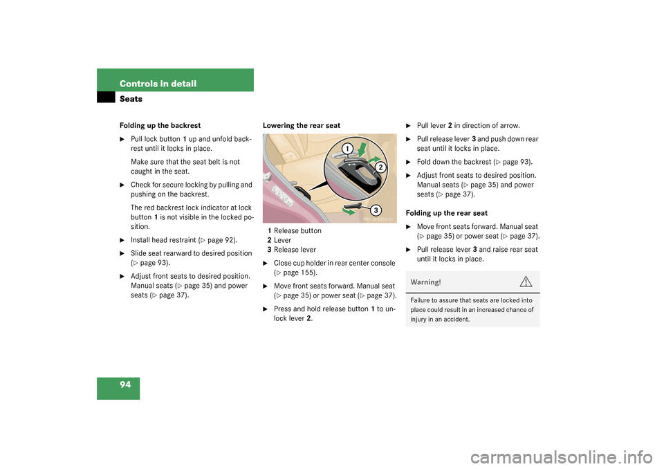 MERCEDES-BENZ ML55AMG 2003 W163 Owners Manual 94 Controls in detailSeatsFolding up the backrest
Pull lock button1 up and unfold back-
rest until it locks in place. 
Make sure that the seat belt is not 
caught in the seat.

Check for secure lock