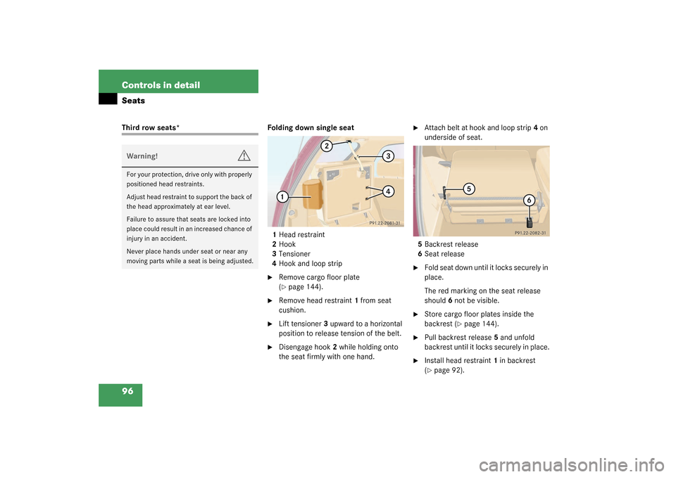 MERCEDES-BENZ ML350 2003 W163 Owners Manual 96 Controls in detailSeatsThird row seats* Folding down single seat
1Head restraint
2Hook
3Tensioner
4Hook and loop strip

Remove cargo floor plate 
(page 144).

Remove head restraint1 from seat 
c