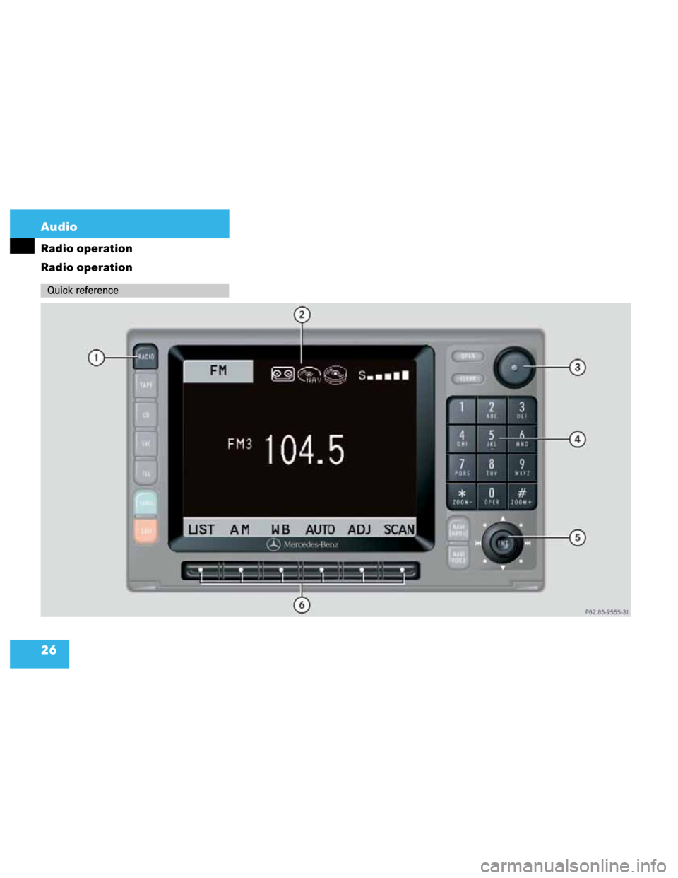 MERCEDES-BENZ M-Class 2003 W163 Comand Manual 26 Audio
Radio operation
Radio operation
Quick reference 