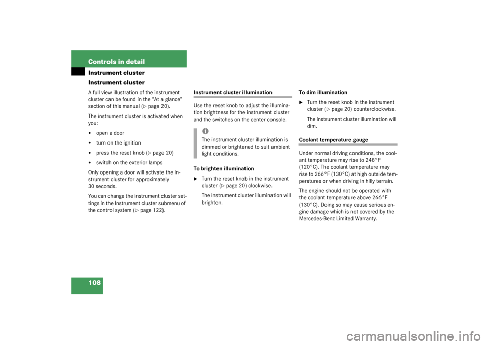 MERCEDES-BENZ SL500 2003 R230 User Guide 108 Controls in detailInstrument cluster
Instrument clusterA full view illustration of the instrument 
cluster can be found in the “At a glance” 
section of this manual (
page 20).
The instrument