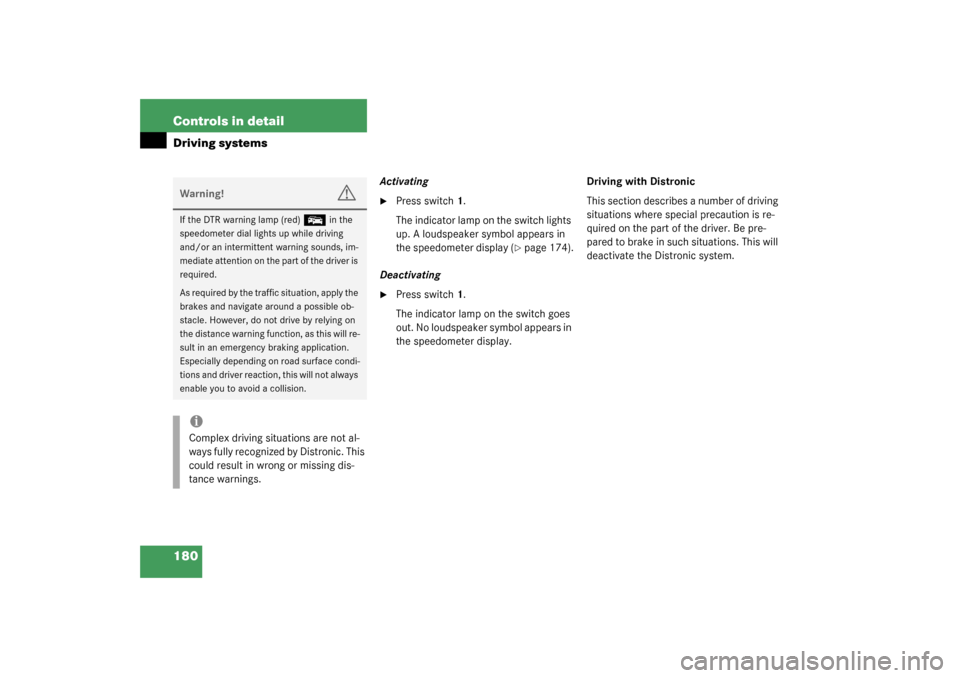 MERCEDES-BENZ SL500 2003 R230 Owners Guide 180 Controls in detailDriving systems
Activating
Press switch1.
The indicator lamp on the switch lights 
up. A loudspeaker symbol appears in 
the speedometer display (
page 174).
Deactivating

Pres