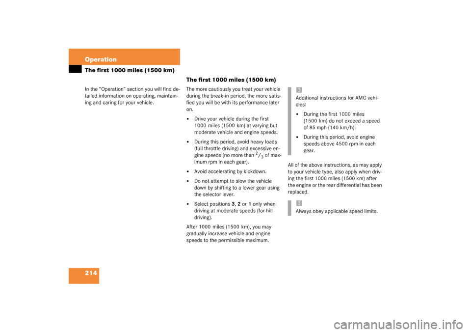 MERCEDES-BENZ SL500 2003 R230 Owners Manual 214 OperationThe first 1000 miles (1500 km)In the “Operation” section you will find de-
tailed information on operating, maintain-
ing and caring for your vehicle. 
The first 1000 miles (1500 km)T