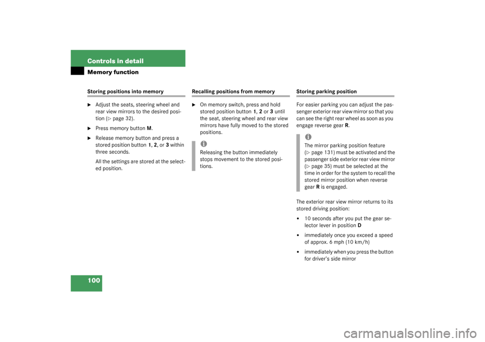 MERCEDES-BENZ SL500 2003 R230 Owners Manual 100 Controls in detailMemory functionStoring positions into memory
Adjust the seats, steering wheel and 
rear view mirrors to the desired posi-
tion (
page 32).

Press memory buttonM.

Release mem