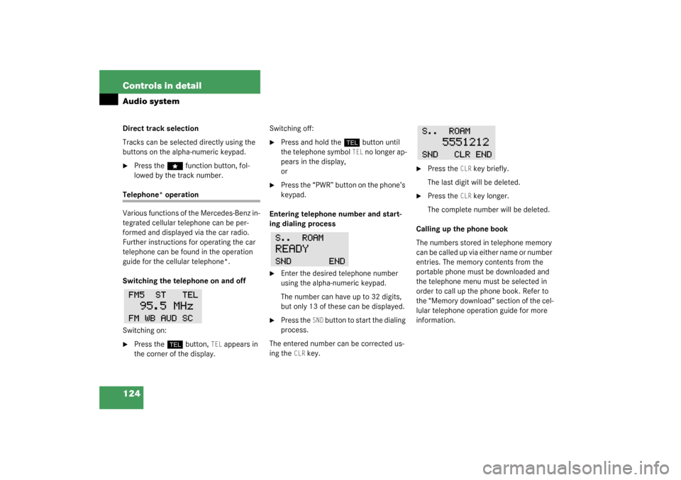MERCEDES-BENZ SLK320 2003 R170 Owners Manual 124 Controls in detailAudio systemDirect track selection
Tracks can be selected directly using the 
buttons on the alpha-numeric keypad.
Press the 
“
 function button, fol-
lowed by the track numbe